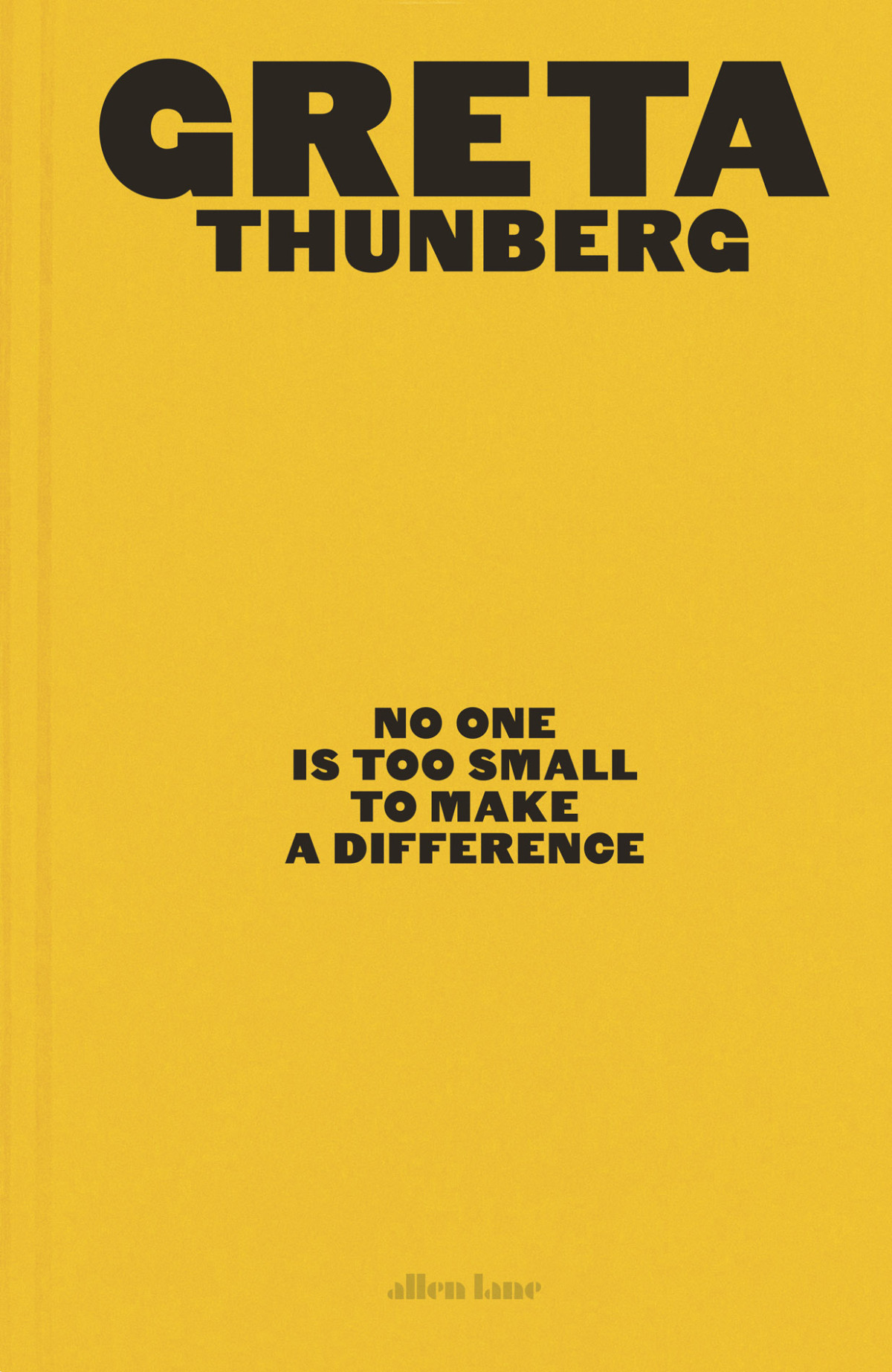No One Is Too Small To Make A Difference Greta Thunberg