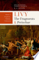 Livy The Fragments And Periochae Volume I Fragments Citations Testimonia D S Levene