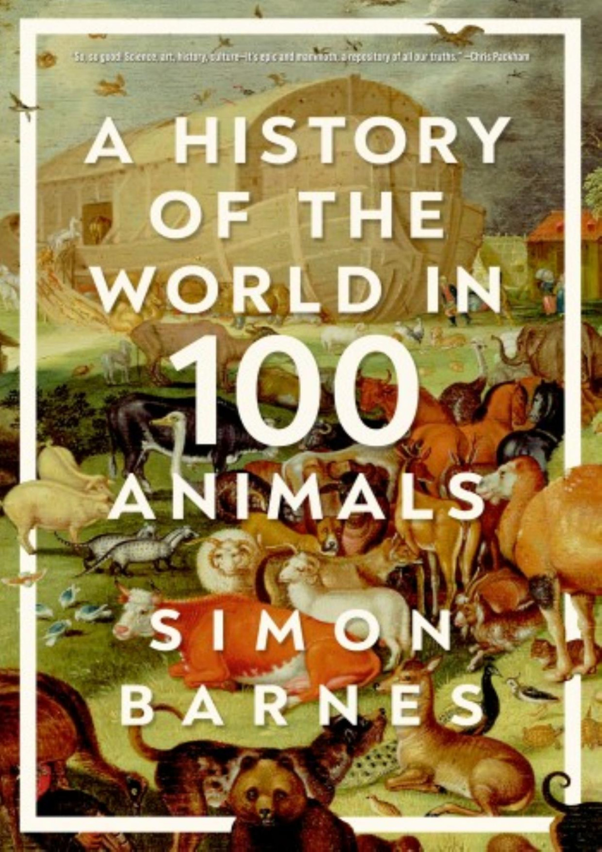 A History Of The World In 100 Animals Simon Barnes