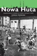 Nowa Huta Generations Of Change In A Model Socialist Town Kinga Pozniak