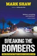 Breaking The Bombers How The Hunt For Pagad Created A Crack Police Unit Mark Shaw