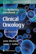 The Bethesda Handbook Of Clinical Oncology 6th Edition Jame Abraham