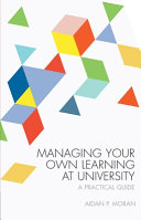 Managing Your Own Learning At University A Practical Guide 3rd Edition 3rd Aidan Moran