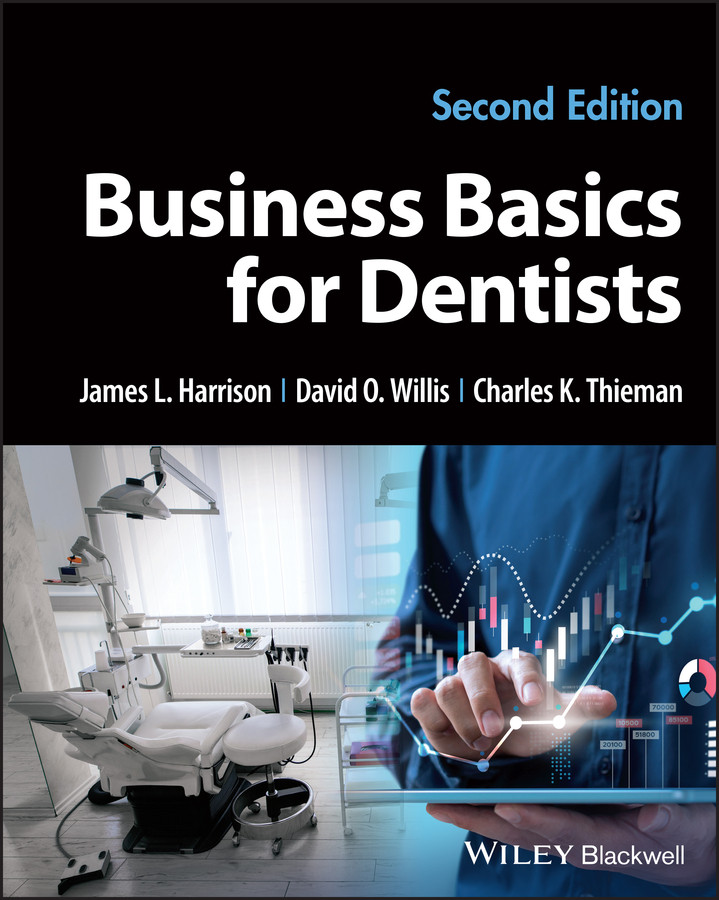 Business Basics For Dentists 2nd Edition James L Harrison David O Willis
