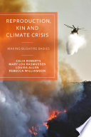 Reproduction Kin And Climate Crisis Making Bushfire Babies Celia Roberts