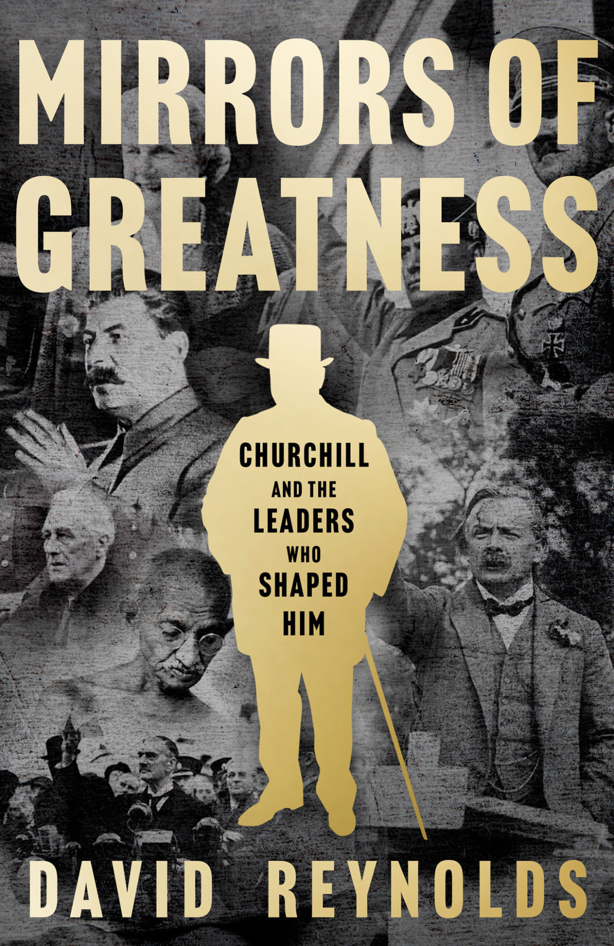 Mirrors Of Greatness Churchill And The Leaders Who Shaped Him David Reynolds
