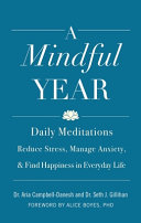 A Mindful Year Daily Meditations Reduce Stress Manage Anxiety And Find Happiness In Everyday Life Aria Campbelldanesh