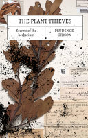 The Plant Thieves Secrets Of The Herbarium Prue Gibson