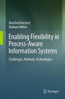 Enabling Flexibility In Processaware Information Systems Challenges Methods Technologies Manfred Reichert