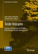 Teide Volcano Geology And Eruptions Of A Highly Differentiated Oceanic Stratovolcano Juan Carlos Carracedo