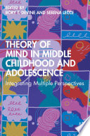 Theory Of Mind In Middle Childhood And Adolescence Integrating Multiple Perspectives 1st Edition Rory T Devine