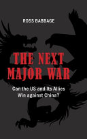 The Next Major War Can The Us And Its Allies Win Against China Ross Babbage