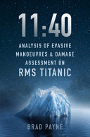1140 Analysis Of Evasive Manoeuvres Damage Assessment On Rms Titanic Brad Payne