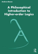A Philosophical Introduction To Higher Order Logics Andrew Bacon
