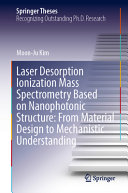 Laser Desorption Ionization Mass Spectrometry Based On Nanophotonic Structure From Material Design To Mechanistic Understanding Moonju Kim