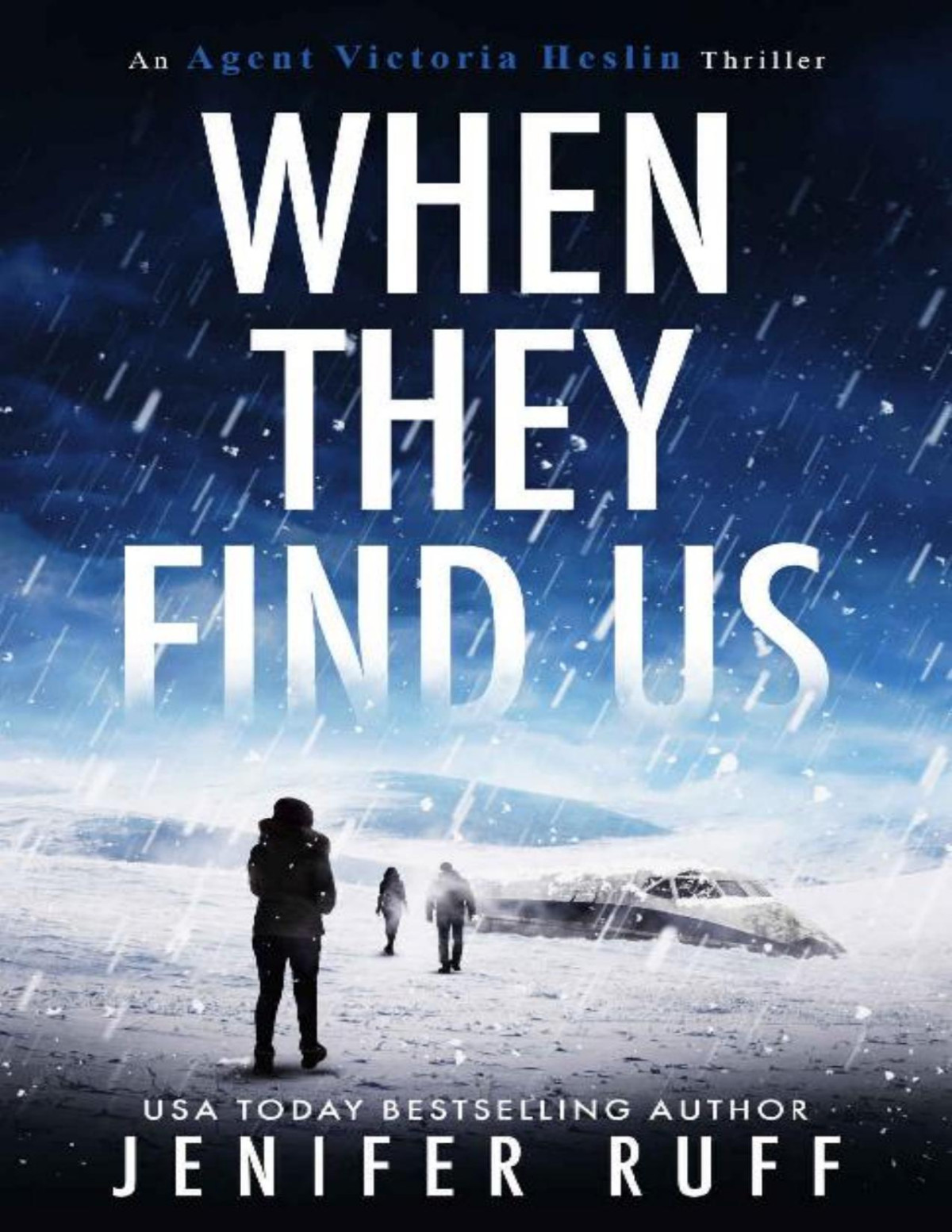 When They Find Us Agent Victoria Heslin Thriller Book 3 Jenifer Ruff