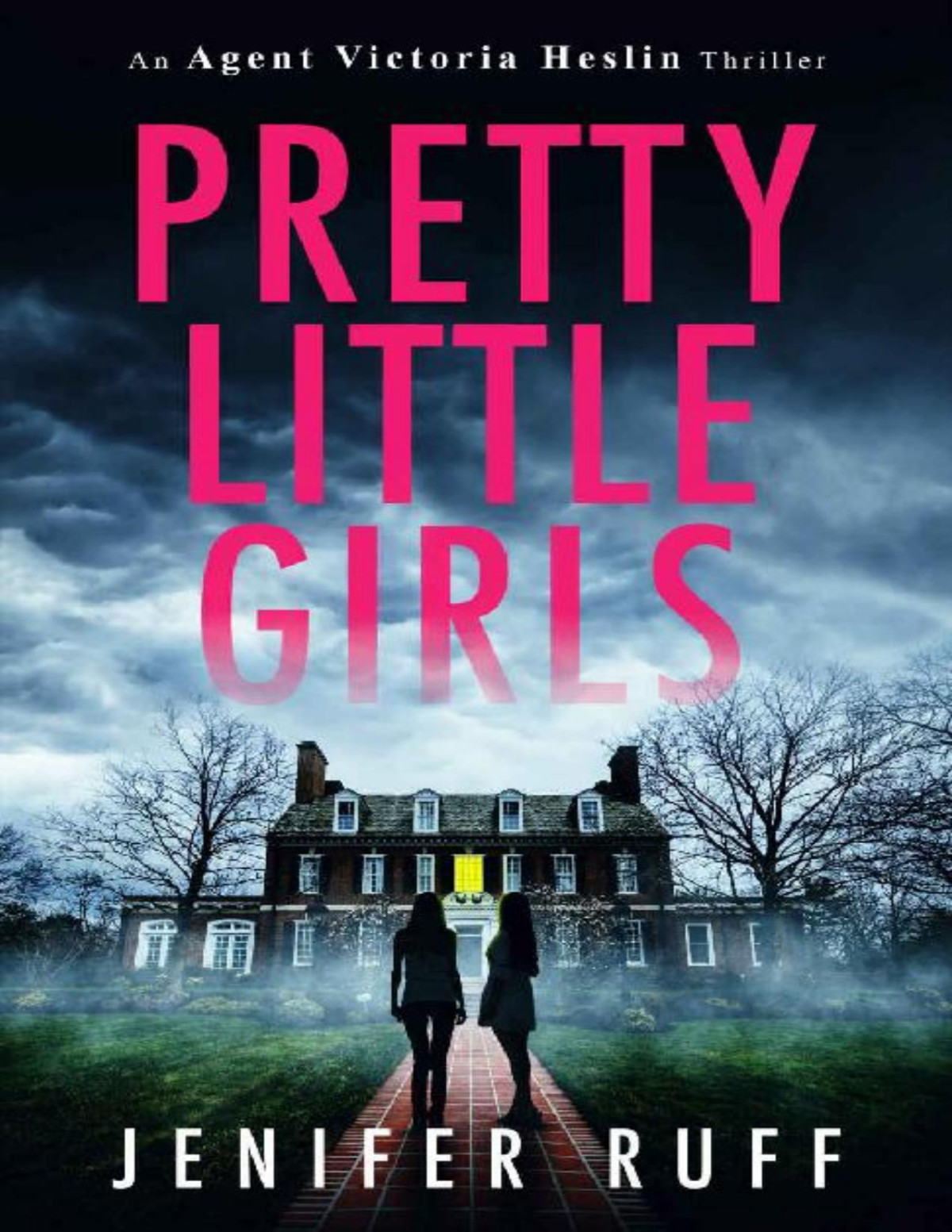 Pretty Little Girls Agent Victoria Heslin Book 2 Jenifer Ruff