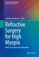 Refractive Surgery For High Myopia Options And Special Considerations J Bradley Randleman