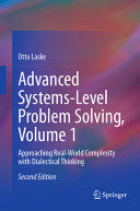 Advanced Systemslevel Problem Solving Volume 1 Approaching Realworld Complexity With Dialectical Thinking Otto Laske
