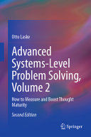 Advanced Systemslevel Problem Solving Volume 2 How To Measure And Boost Thought Maturity Otto Laske