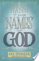 Praying The Names Of God Ann Spangler