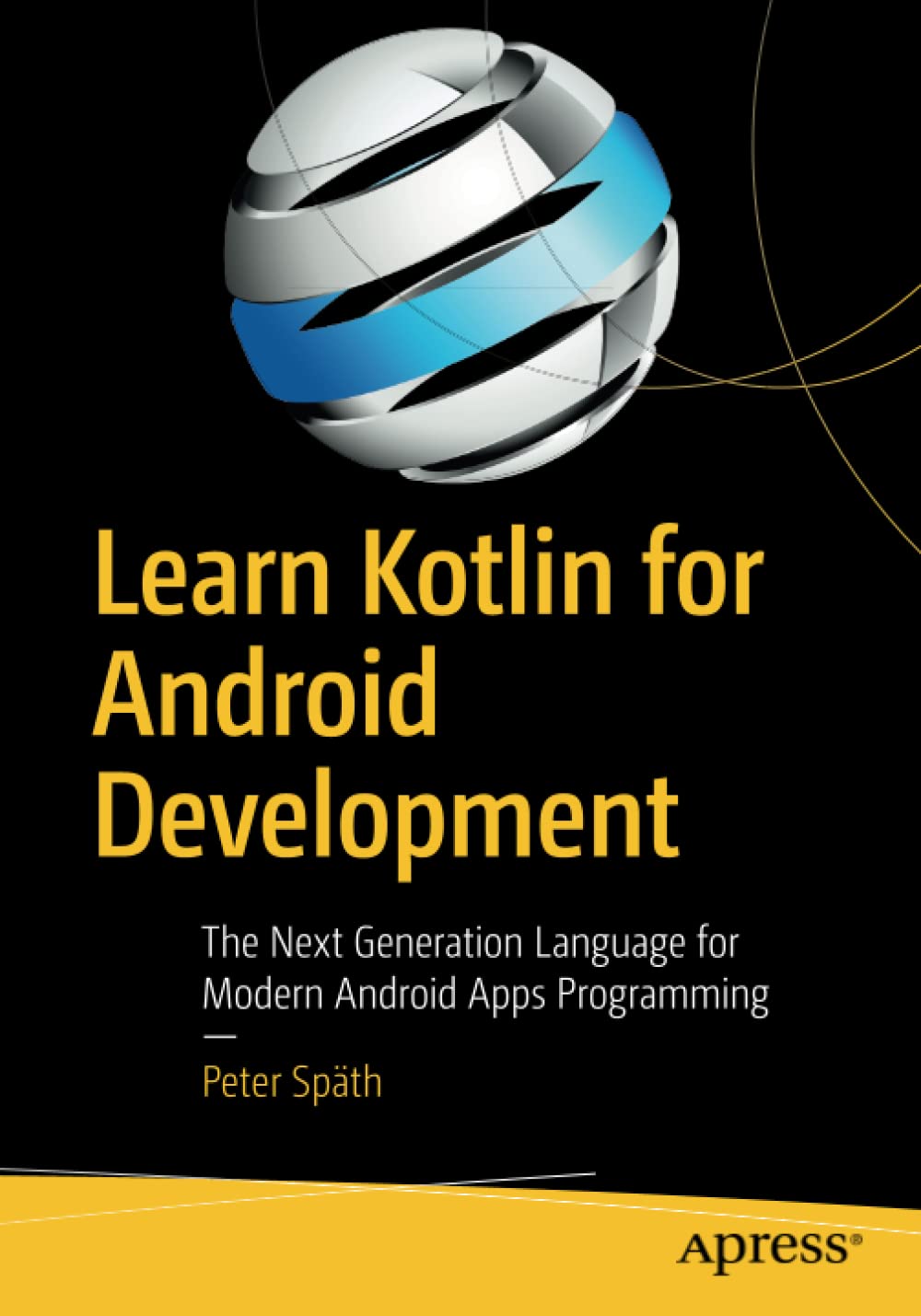 Learn Kotlin For Android Development The Next Generation Language For Modern Android Apps Programming 1st Edition Peter Spth