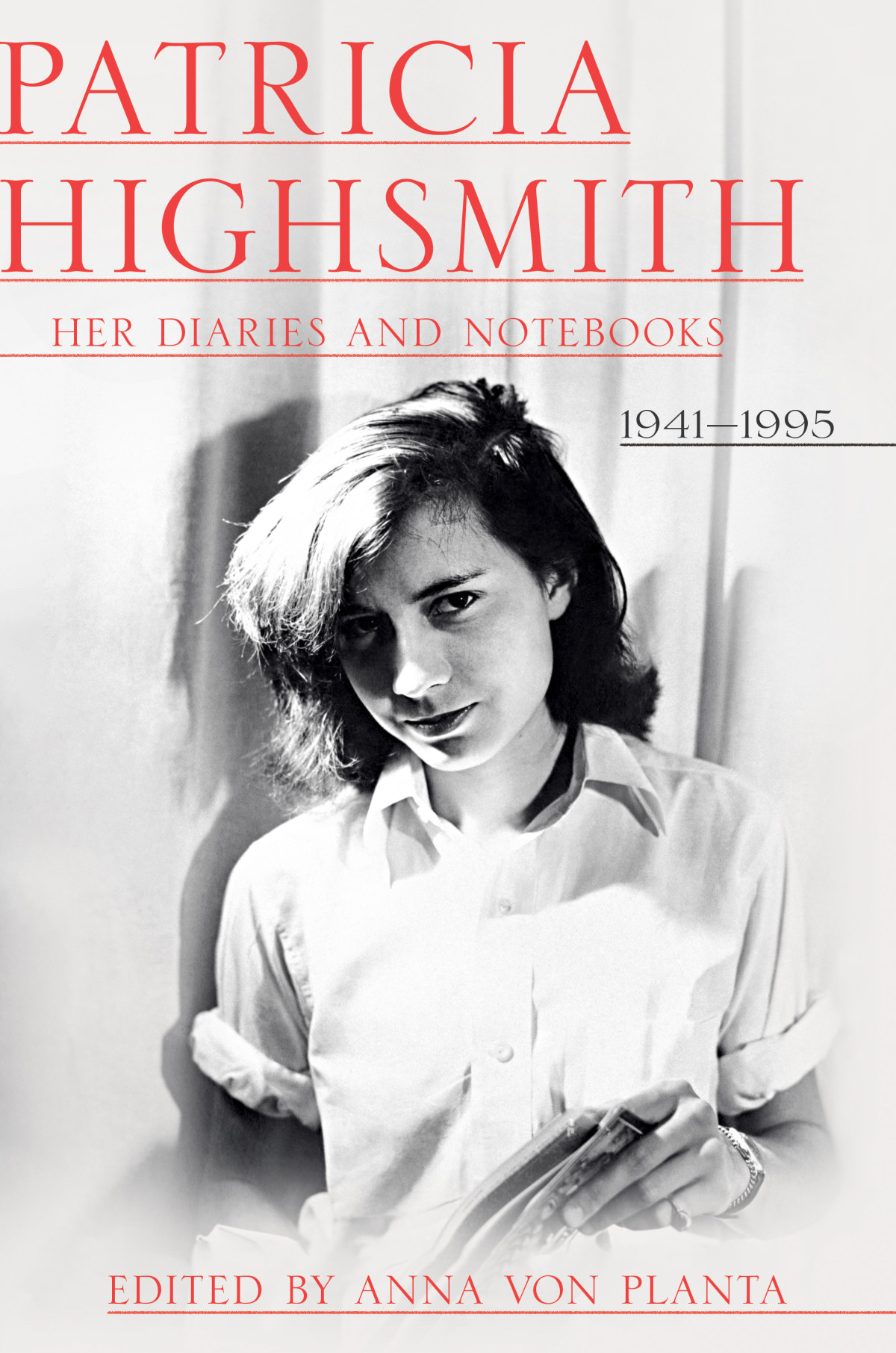 Patricia Highsmith Her Diaries And Notebooks 19411995 Patricia Highsmith Anna Von Planta Editor