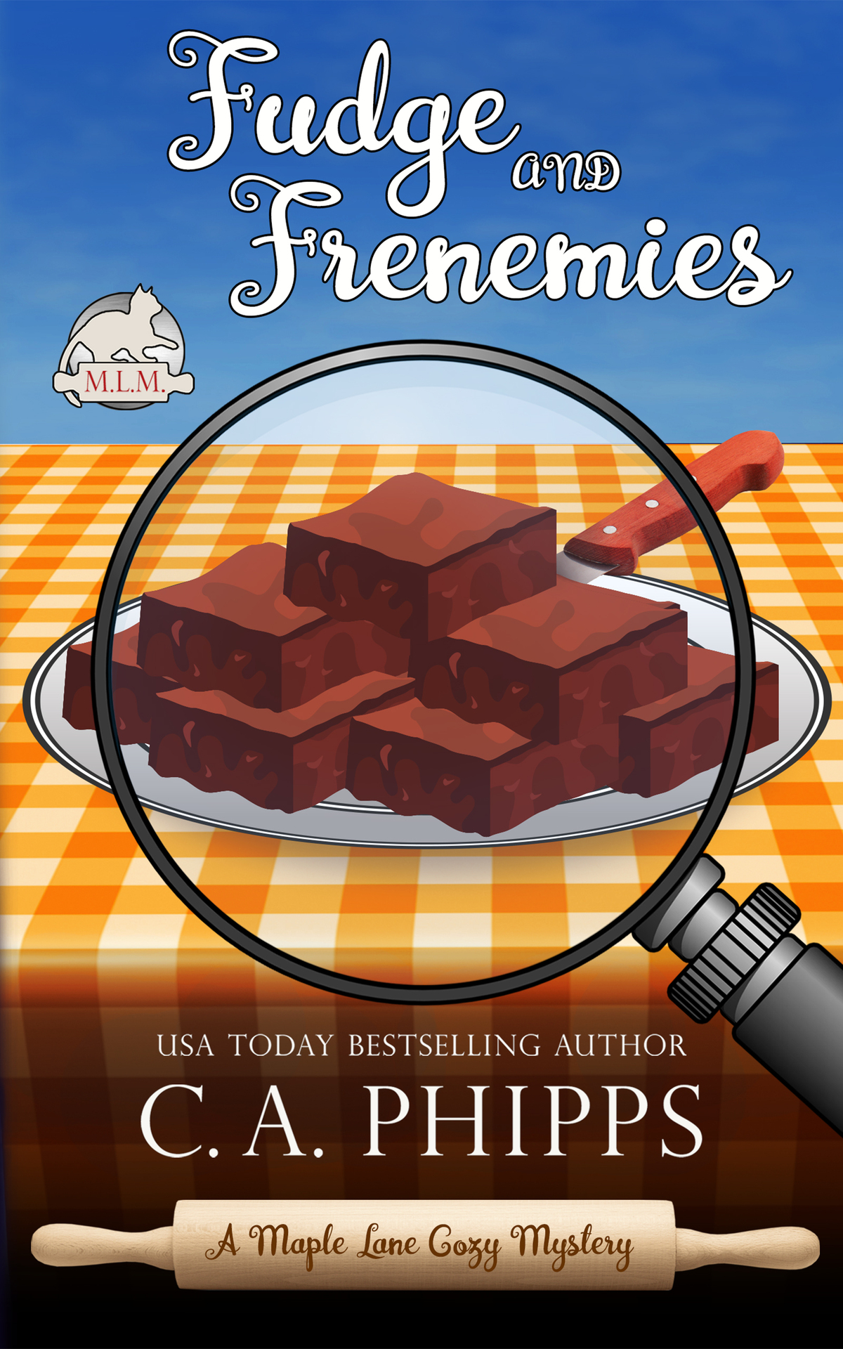 Fudge And Frenemies Maple Lane Cozy Mystery 6 Kindle C A Phipps