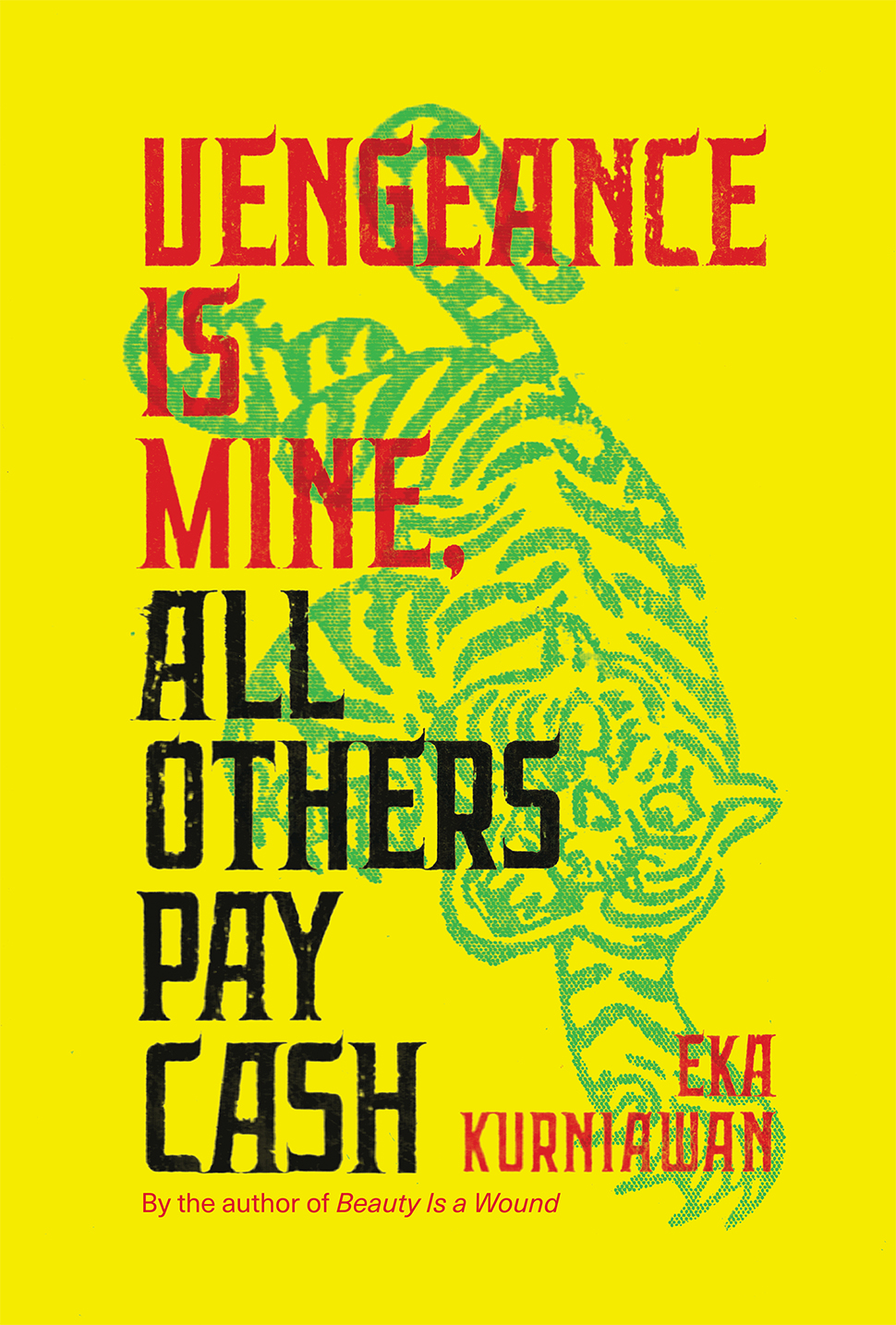 Vengeance Is Mine All Others Pay Cash Eka Kurniawan
