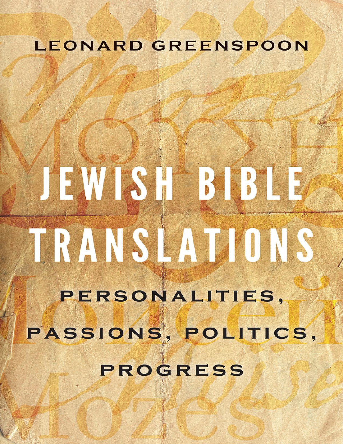 Jewish Bible Translations Personalities Passions Politics Progress Leonard Greenspoon