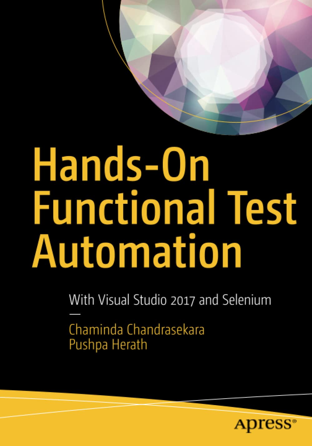Handson Functional Test Automation With Visual Studio 2017 And Selenium 1st Edition Chaminda Chandrasekara