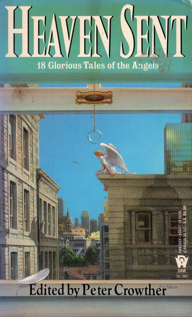 Heaven Sent 18 Glorious Tales Of The Angels Peter Crowther Editor