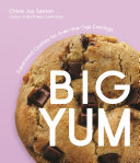 Big Yum Supersized Cookies For Overthetop Cravings Chloe Joy Sexton