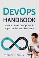 Devops Handbook Introduction To Devops And Its Impact On Business Ecosystem Stephen Fleming