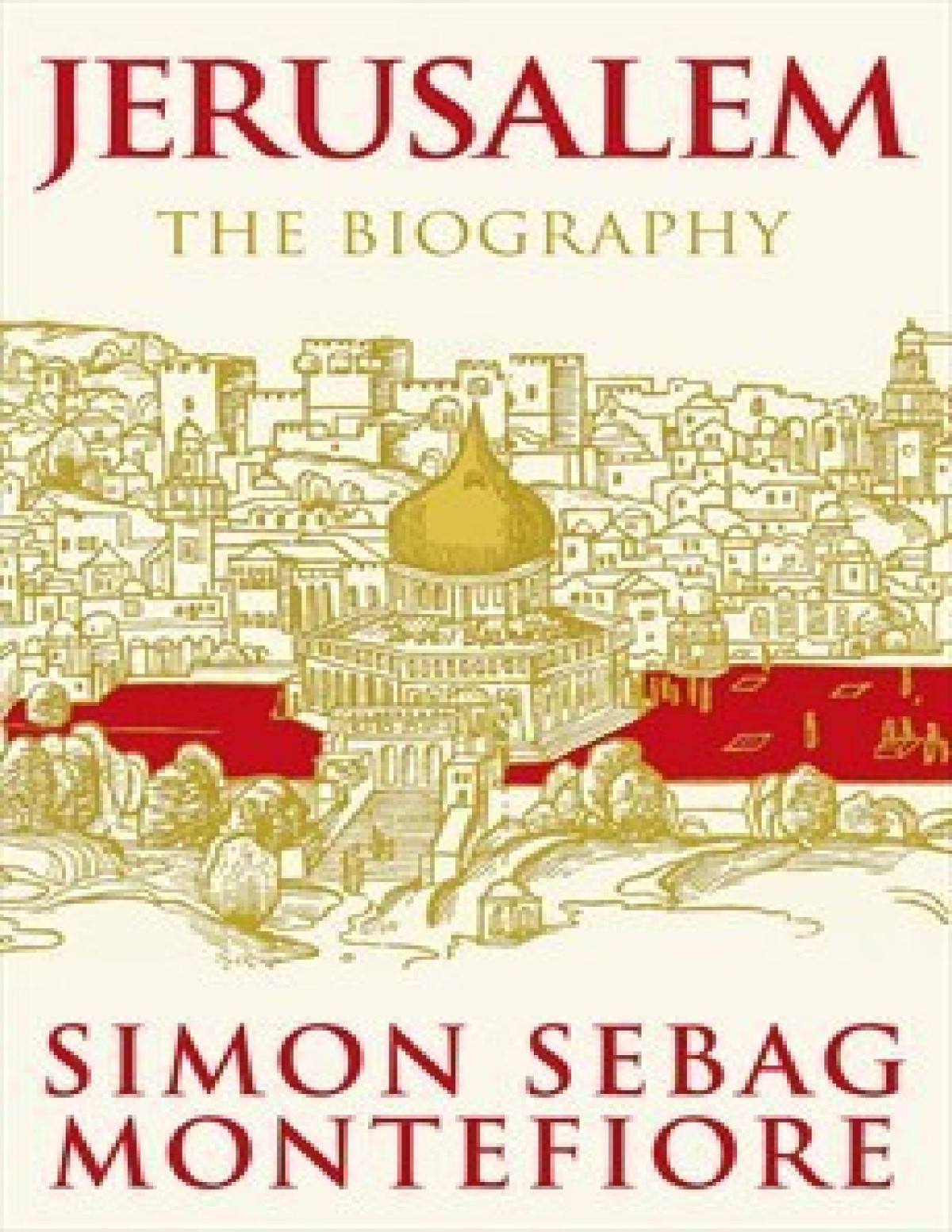 Jerusalem The Biography Simon Sebag Montefiore