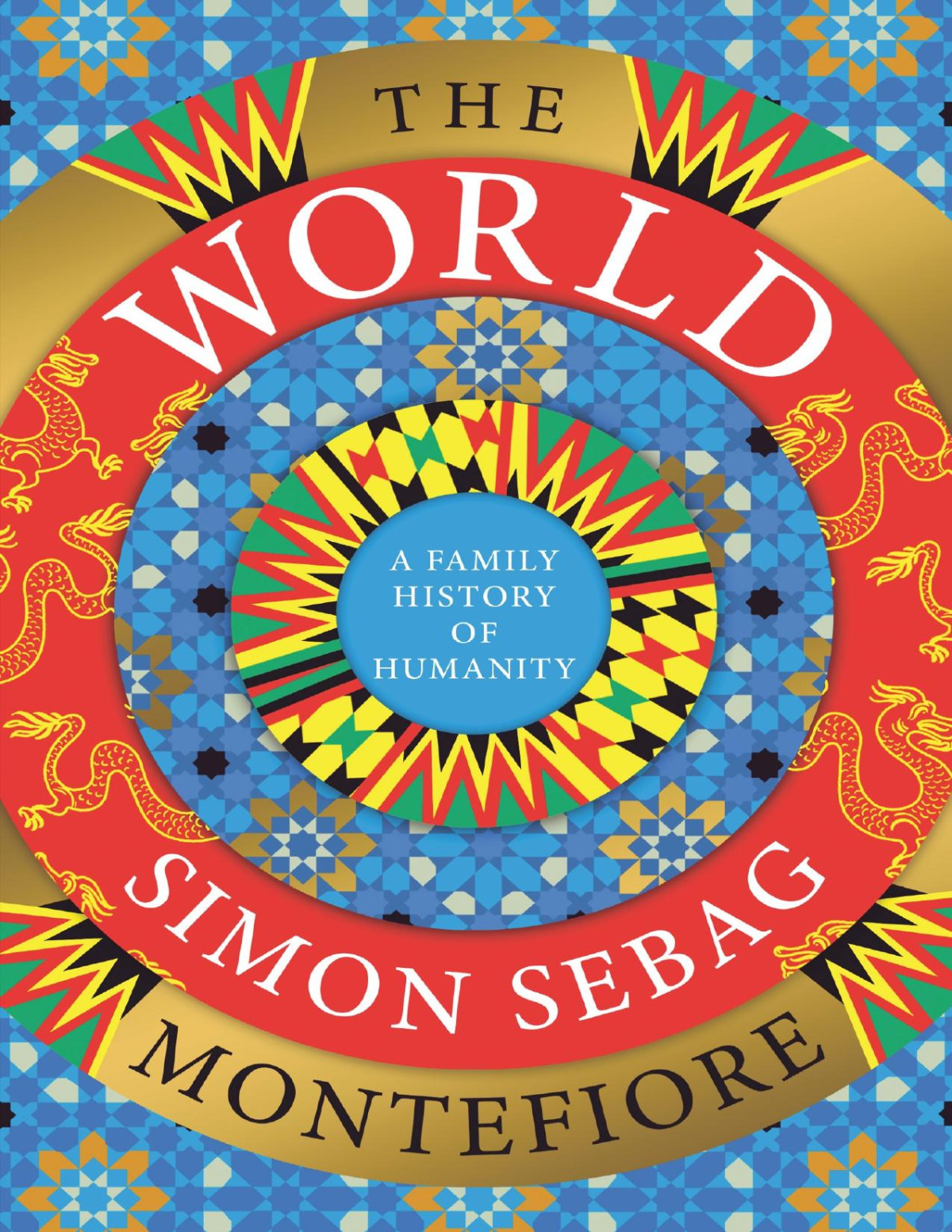 The World A Family History Of Humanity Simon Sebag Montefiore