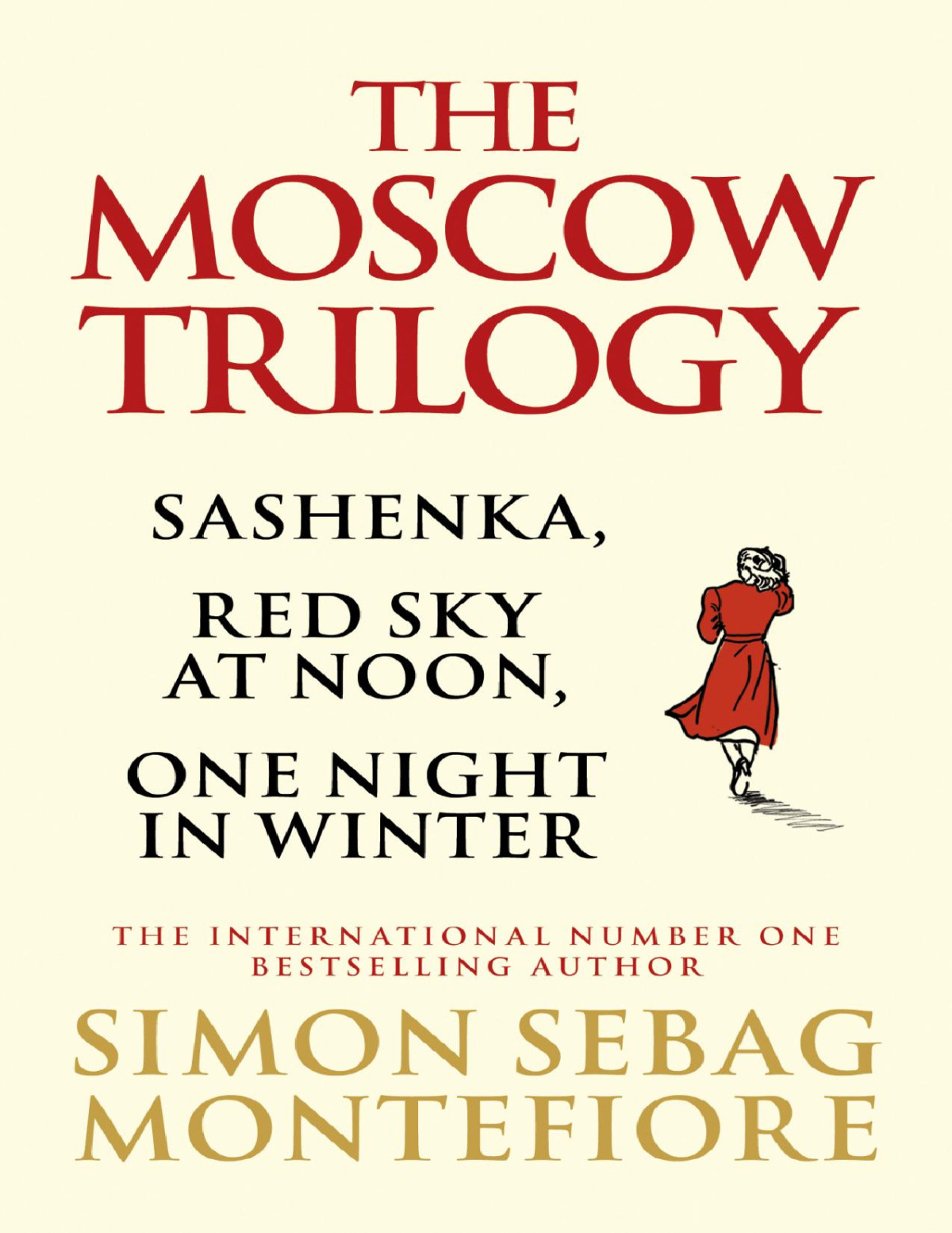 The Moscow Trilogy Simon Sebag Montefiore