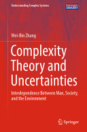 Complexity Theory And Uncertainties Interdependence Between Man Society And The Environment Weibin Zhang