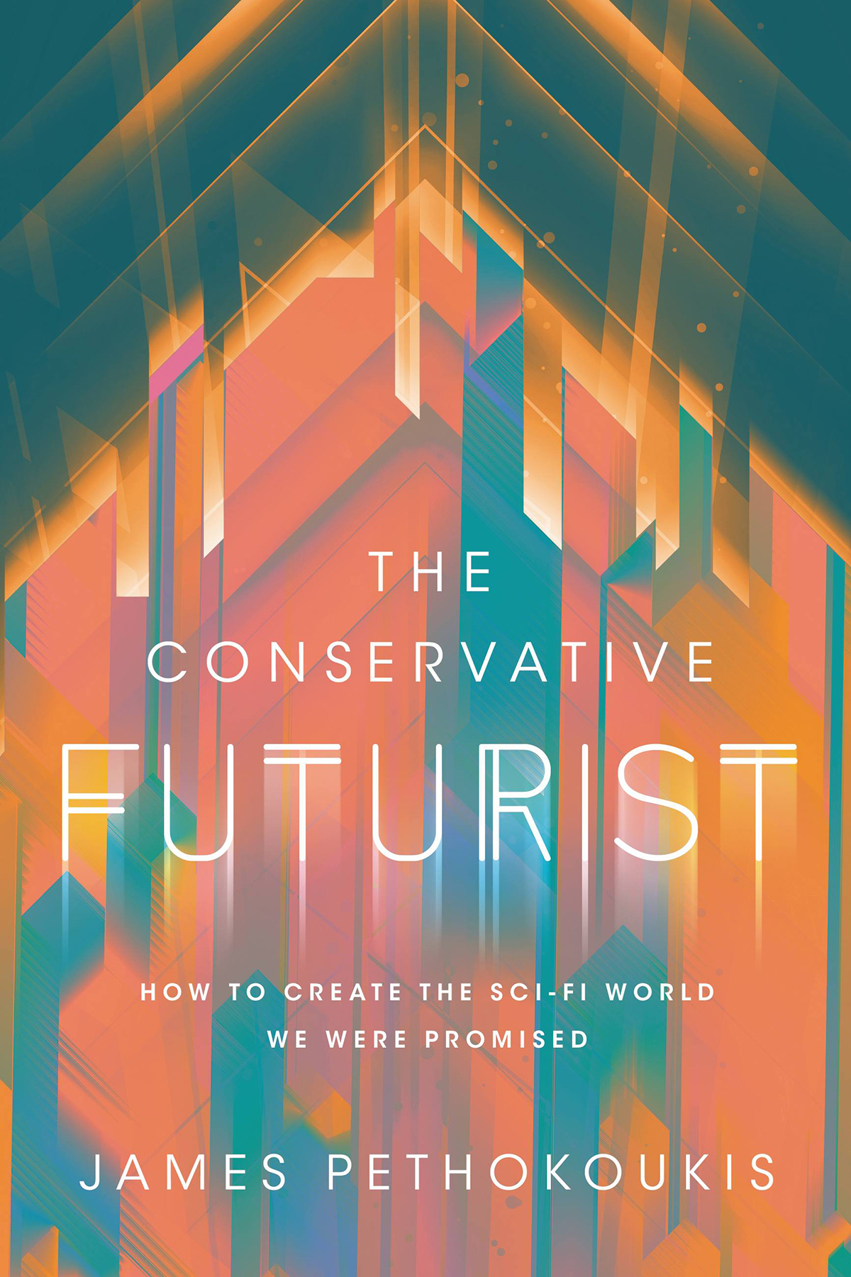 The Conservative Futurist How To Create The Scifi World We Were Promised James Pethokoukis