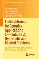 Finite Volumes For Complex Applications Xvolume 2 Hyperbolic And Related Problems Emmanuel Franck