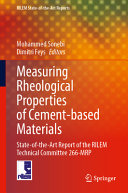 Measuring Rheological Properties Of Cementbased Materials Stateoftheart Report Of The Rilem Technical Committee 266mrp Mohammed Sonebi