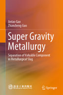 Super Gravity Metallurgy Separation Of Valuable Component In Metallurgical Slag Jintao Gao