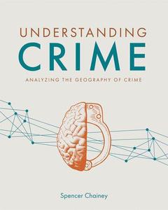 Understanding Crime Analyzing The Geography Of Crime Spencer Chainey