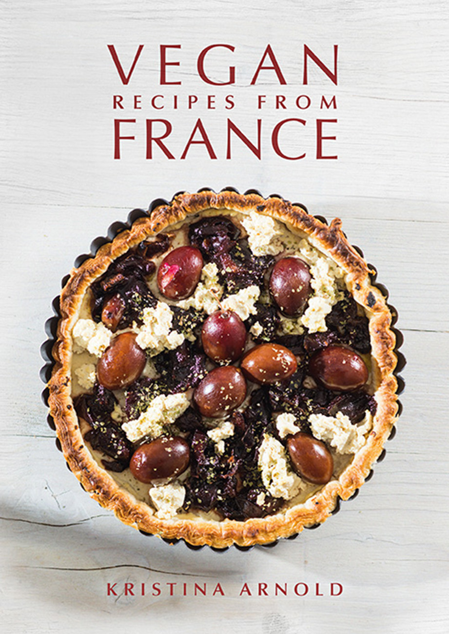 Vegan Recipes From France Kristina Arnold