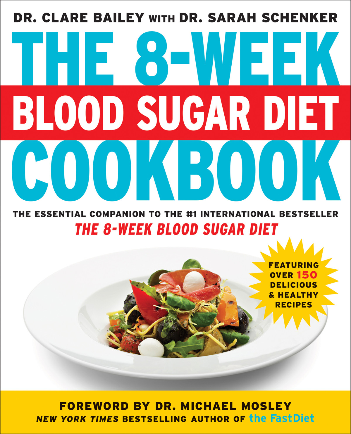 The 8week Blood Sugar Diet Cookbook Featuring Over 150 Delicious Healthy Recipes Clare Bailey Sarah Schenker