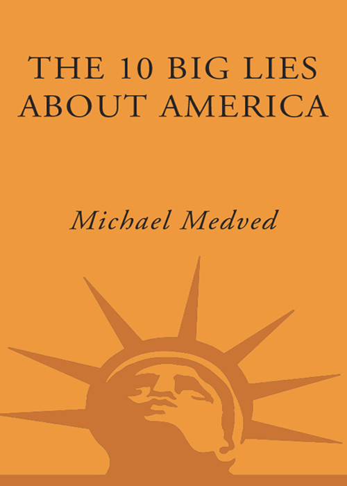 The 10 Big Lies About America Michael Medved