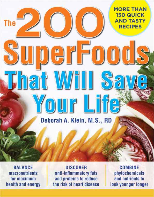 The 200 Superfoods That Will Save Your Life A Complete Program To Live Younger Longer Deborah Klein