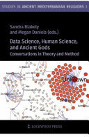 Data Science Human Science And Ancient Gods Conversations In Theory And Method Megan Daniels