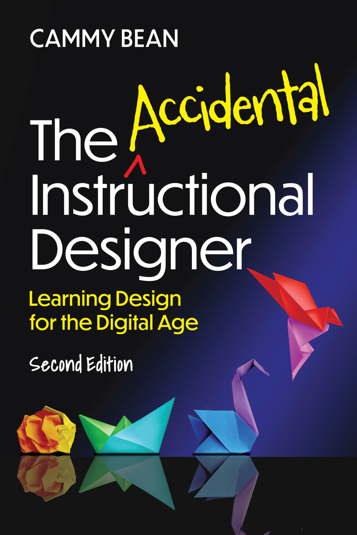The Accidental Instructional Designer 2e 2nd Edition Cammy Bean