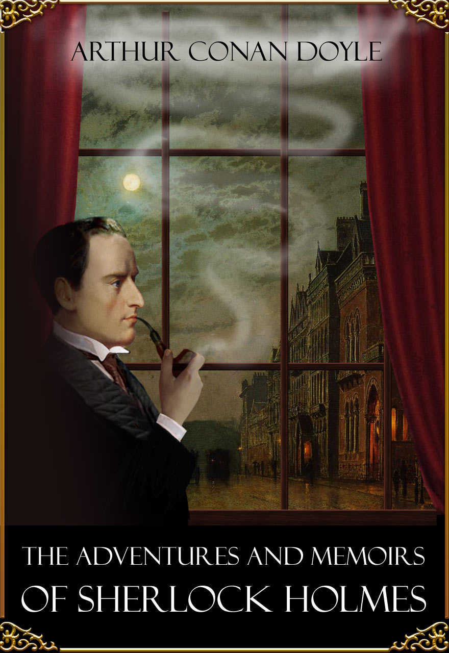 The Adventures And Memoirs Of Sherlock Holmes Books 1 And 2 Illustrated Arthur Conan Doyle